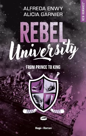 Alfreda Enwy, Alicia Garnier - Rebel University, Tome 2 : From Prince to King